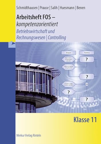 Arbeitsheft FOS - kompetenzorientiert: Betriebswirtschaft und Rechnungswesen / Controlling Klasse 11